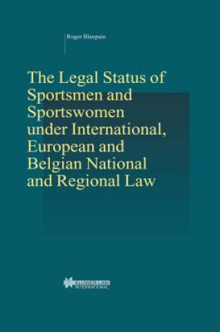 Carte Legal Status of Sportsmen and Sportswomen under International, European and Belgian National and Regional Law Roger Blanpain