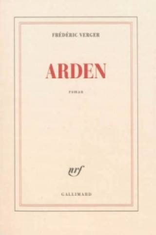 Carte Arden (Prix Goncourt du Premier Roman 2014) Frédéric Verger