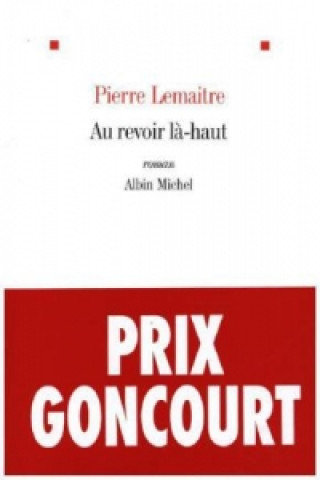 Książka Au revoir la-haut (Prix Goncourt 2013) Pierre Lemaitre