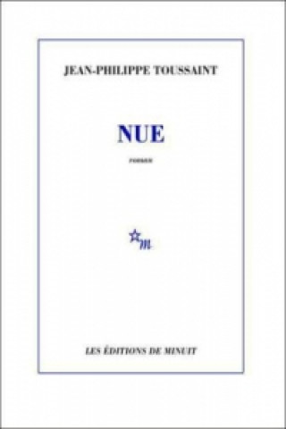 Książka Nue. Nackt, französische Ausgabe Jean-Philippe Toussaint