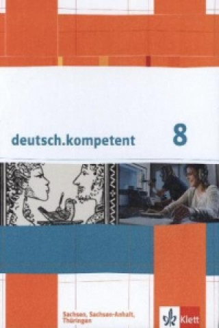 Kniha deutsch.kompetent 8. Ausgabe Sachsen, Sachsen-Anhalt, Thüringen 