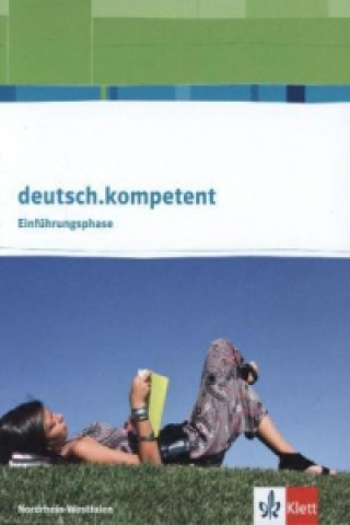 Kniha deutsch.kompetent. Ausgabe Nordrhein-Westfalen Einführungsphase 