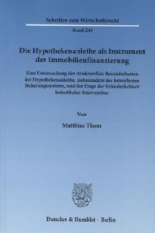 Książka Die Hypothekenanleihe als Instrument der Immobilienfinanzierung. Matthias Thom