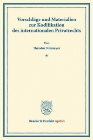 Carte Vorschläge und Materialien zur Kodifikation des internationalen Privatrechts. Theodor Niemeyer