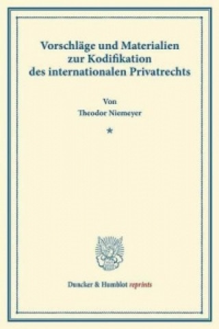 Kniha Vorschläge und Materialien zur Kodifikation des internationalen Privatrechts. Theodor Niemeyer