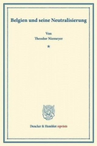 Buch Belgien und seine Neutralisierung. Theodor Niemeyer