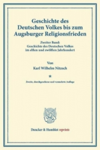 Carte Geschichte des Deutschen Volkes bis zum Augsburger Religionsfrieden. Karl Wilhelm Nitzsch