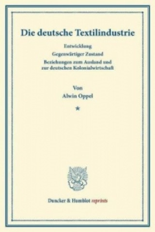 Buch Die deutsche Textilindustrie. Alwin Oppel