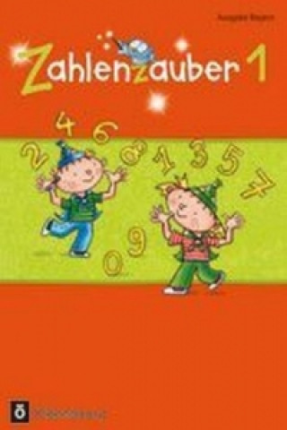 Carte Zahlenzauber - Mathematik für Grundschulen - Ausgabe Bayern 2014 - 1. Jahrgangsstufe 