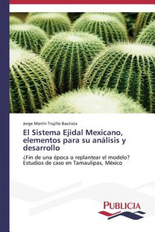 Kniha Sistema Ejidal Mexicano, elementos para su analisis y desarrollo Jorge Martín Trujillo Bautista