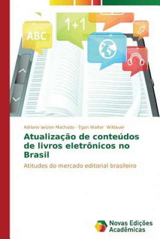 Книга Atualizacao de conteudos de livros eletronicos no Brasil Adriane Ianzen Machado