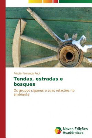 Книга Tendas, estradas e bosques Priscila Fernanda Rech