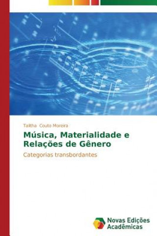 Libro Musica, Materialidade e Relacoes de Genero Talitha Couto Moreira