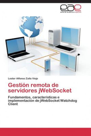 Könyv Gestion remota de servidores jWebSocket Lester Alfonso Zaila Viejo