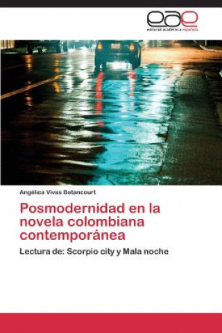 Buch Posmodernidad en la novela colombiana contemporanea Angélica Vivas Betancourt