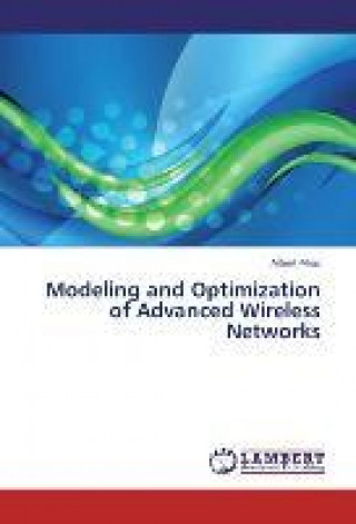 Könyv Modeling and Optimization of Advanced Wireless Networks Albert Mráz