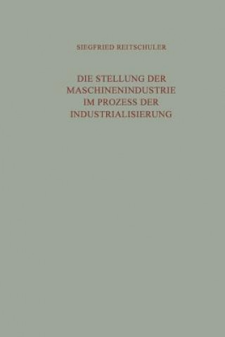 Knjiga Stellung Der Maschinenindustrie Im Prozess Der Industrialisierung Siegfried Reitschuler