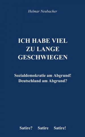 Книга Ich habe viel zu lange geschwiegen Helmar Neubacher