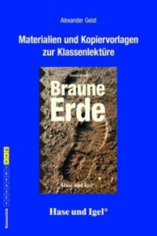 Libro Materialien und Kopiervorlagen zur Klassenlektüre 'Braune Erde' Alexander Geist