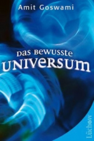 Buch Das bewusste Universum Amit Goswami