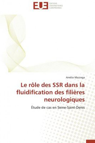 Kniha Le R le Des Ssr Dans La Fluidification Des Fili res Neurologiques Amélie Mazzega