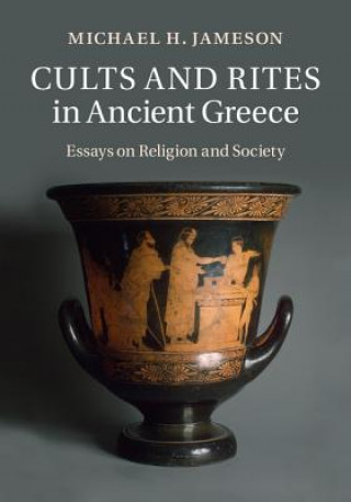 Книга Cults and Rites in Ancient Greece Michael H. Jameson