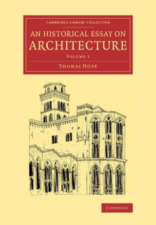 Kniha Historical Essay on Architecture: Volume 1 Thomas Hope