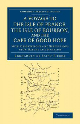 Buch Voyage to the Isle of France, the Isle of Bourbon, and the Cape of Good Hope Bernardin de Saint-Pierre