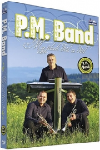 Video P.M. Band - My pluli dál a dál - DVD neuvedený autor