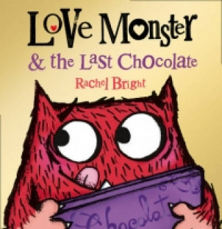 Book Love Monster and the Last Chocolate Rachel Bright