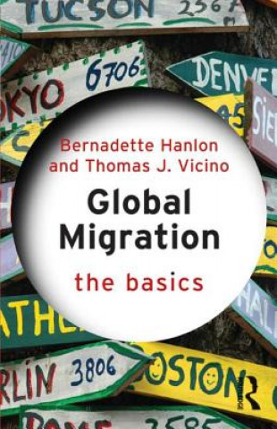 Carte Global Migration: The Basics Bernadette Hanlon & Thomas Vicino