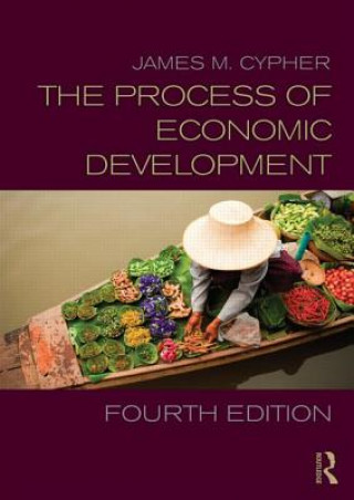 Könyv Process of Economic Development James M Cypher