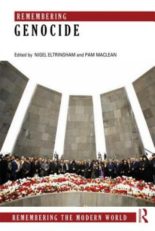Kniha Remembering Genocide Nigel Eltringham & Pam Maclean