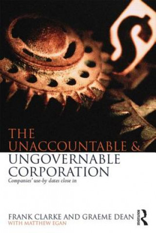 Kniha Unaccountable & Ungovernable Corporation Frank Clarke & Graeme Dean