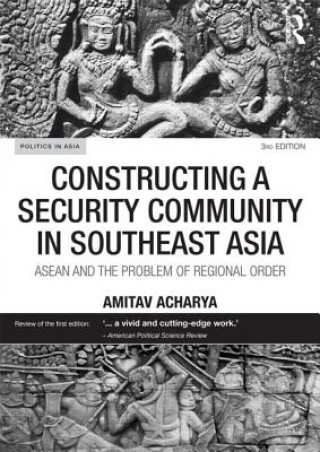 Książka Constructing a Security Community in Southeast Asia Amitav Acharya