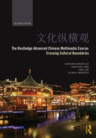 Kniha Routledge Advanced Chinese Multimedia Course Kun Shan Carolyn Lee & Hsin Hsin Liang