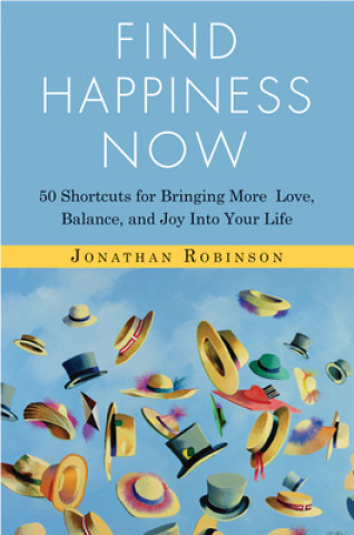 Kniha Find Happines Now Jonathan Robinson