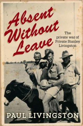 Книга Absent Without Leave Paul Livingstone