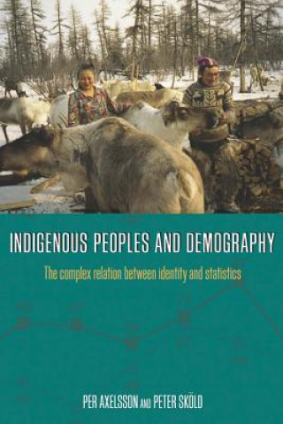 Knjiga Indigenous Peoples and Demography Per Axelsson