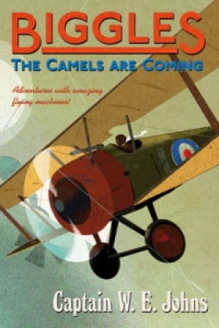 Könyv Biggles: The Camels Are Coming W E Johns