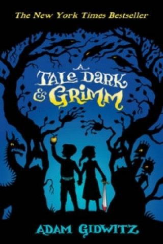 Книга Tale Dark and Grimm Adam Gidwitz