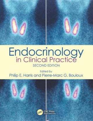 Kniha Endocrinology in Clinical Practice Philip E Harris & Pierre Marc G Bouloux