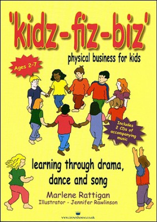 Könyv Kidz-fiz-biz - physical business for kids (without CDs) Marlene Rattigan