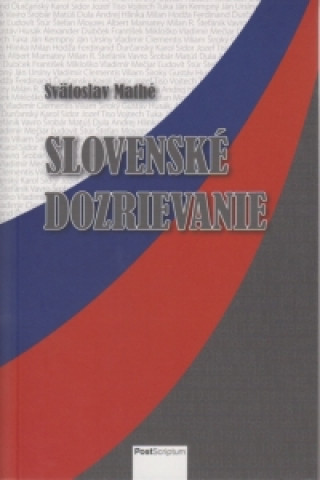 Könyv Slovenské dozrievanie Svätoslav Mathé