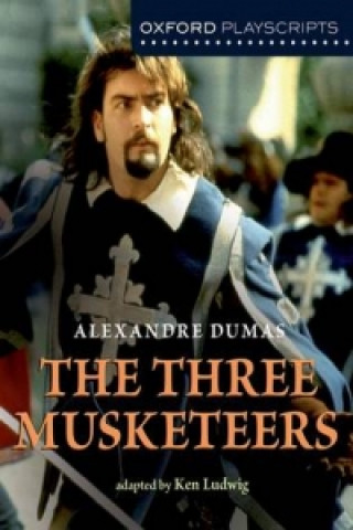 Książka Oxford Playscripts: The Three Musketeers Ken Ludwig