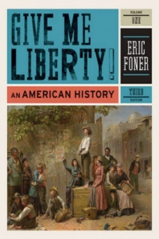 Könyv Give Me Liberty! Eric Foner