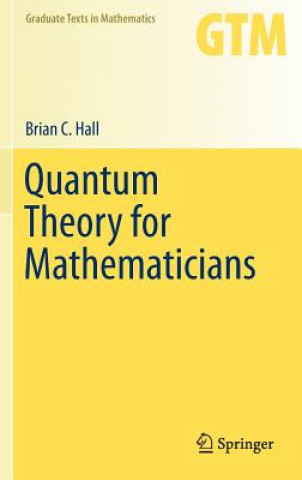Könyv Quantum Theory for Mathematicians Brian C Hall