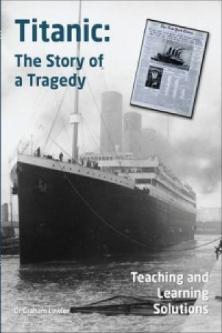 Kniha Titanic Story of Tragedy Dr. Graham Lawler
