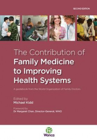 Kniha Contribution of Family Medicine to Improving Health Systems Michael Kidd