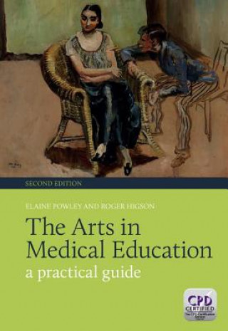Könyv Arts in Medical Education Elaine Powley